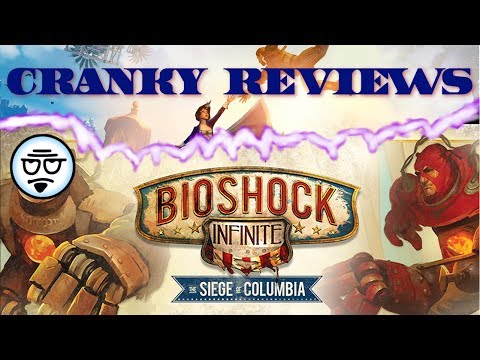Cranky Reviews - Bioshock Infinite: The Siege Of Columbia