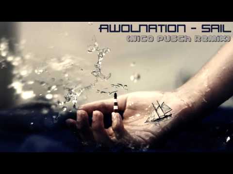 Awolnation - Sail (Nico Pusch Remix)