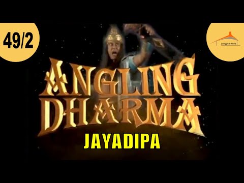 ANGLING DHARMA EPISODE 49 PART 2 PELARIAN PRABU JAYADIPA