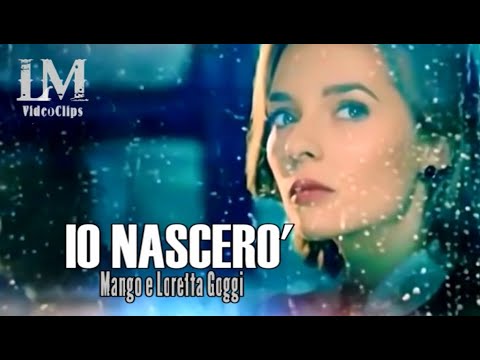 IO NASCERO' Mango e Loretta Goggi