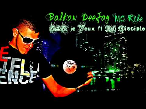 Balkan DeeJay's MC RILE ( ZAZ Je Veux ft DJ Disciple)....