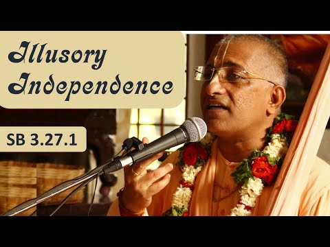 Illusory Independence · SB 3.27.1 · 27 Feb 2021 · HHBVSM