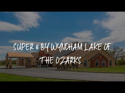 Super 8 by Wyndham Lake of the Ozarks Review - Eldon , United States of America