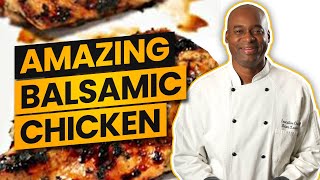 How To Cook Delicious Balsamic Chicken Breast | Easy Chicken Breast Recipes | Chef Brian Lewis