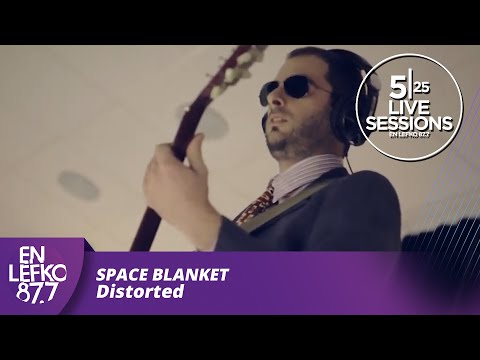 525 Live Sessions : Space Blanket - Distorted  | En Lefko 87.7