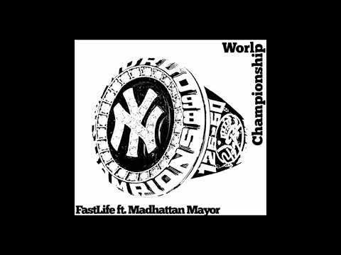 FastLife - World Championship Ft. Madhattan Mayor