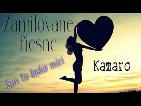 Zamilovane Piesne - Kamaro - SUN TU LASKO MIRI
