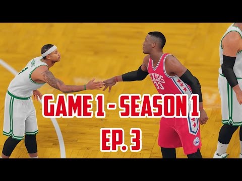 NBA 2K16 76ers My League: Game 1 vs. Celtics [Ep.3] (Season 1)