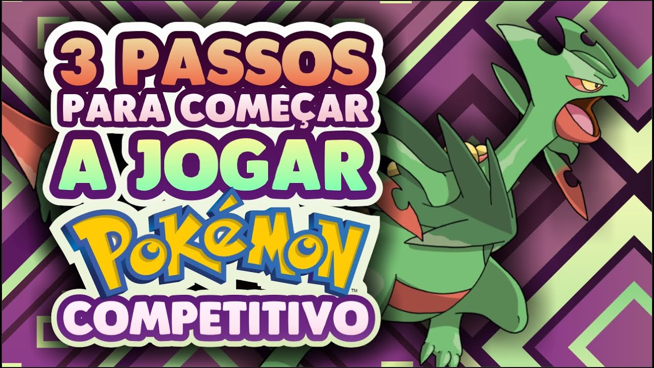 Os segredos para começar no Pokémon Competitivo do jeito certo!