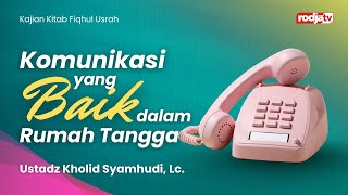 Download lagu Kajian Fiqih Keluarga: Komunikasi yang Baik dalam Rumah Tangga - Ustadz Kholid Syamhudi mp3