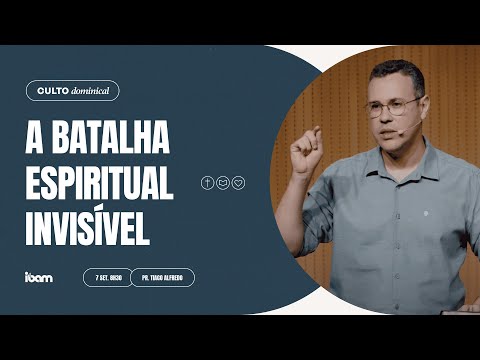 A Batalha Espiritual Invisível - Pr. Tiago Alfredo - 07/09/2025