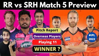 SRH vs RR Match 5 Preview IPL 2022 | SRH vs RR Playing 11, Key Players, Pitch Report, Prediction