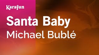 Santa Baby - Michael Bublé | Karaoke Version | KaraFun