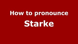 How to pronounce Starke