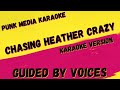 GUIDED BY VOICES ✴ CHASING HEATHER CRAZY ✴ KARAOKE INSTRUMENTAL ✴ PMK