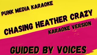 GUIDED BY VOICES ✴ CHASING HEATHER CRAZY ✴ KARAOKE INSTRUMENTAL ✴ PMK