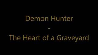 Demon Hunter - The Heart of a Graveyard - Lyrics