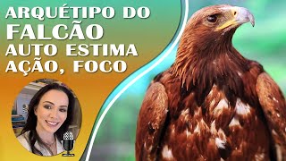 BIO DO ARQUÉTIPO DO FALCÃO | ANIMAL DE PODER, PRECISÃO, FOCO, SUPERAÇÃO, AÇÃO, ASCENÇÃO E PROPÓSITO.
