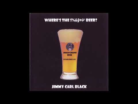 Jimmy Carl Black - Where's the fucking beer?
