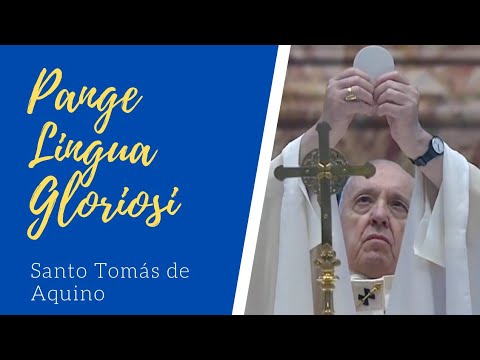 Pange Lingua Gloriosi - São Tomás de Aquino