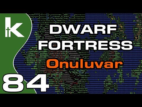 Dwarf Fortress 0.44 - Ep 84 | Onuluvar | Fortress Mode