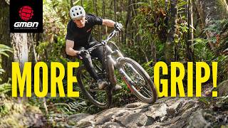 How To Get More Grip On Your Mountain Bike!