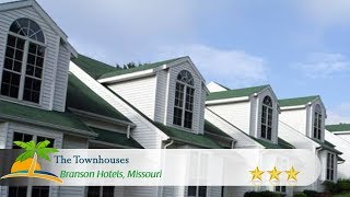 The Townhouses - Branson Hotels, Missouri