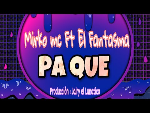 Pa Que (audio oficial) ❌Mirko Mc ft El Fantasma