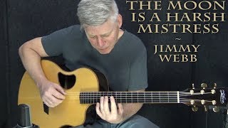The Moon Is A Harsh Mistress - Jimmy Webb- Fingerstyle Guitar Cover