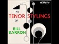 Bill Barron  - The Tenor Stylings of Bill Barron ( Full Album )