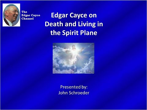 Edgar Cayce on what happens when we die