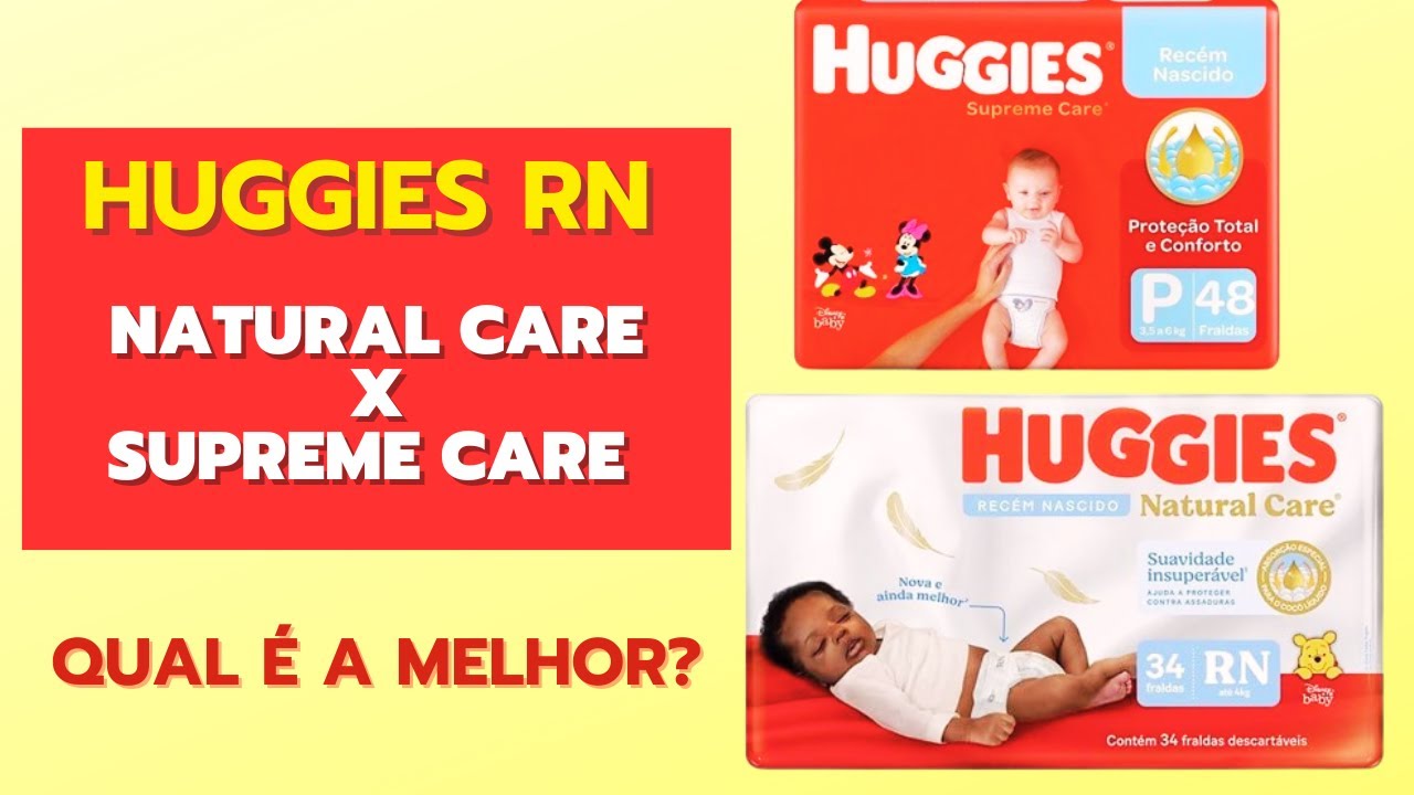 HUGGIES RN: Natural Care x Supreme Care - Qual é a melhor?