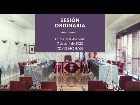 Torres de la Alameda /Pleno Ordinario de 7 de abril  2022