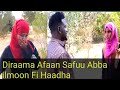 Diraama Afaan Oromo Safuu Abba Fi Haadha Ilmoon Hojjatan Dawadha