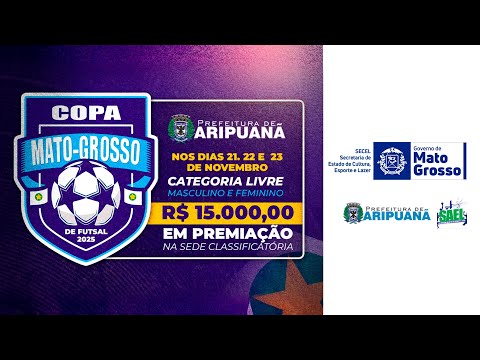 Copa Mato Grosso de Futsal 2025 | SEMIFINAIS - (23/11) | Sede: Aripuanã