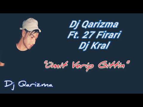 Dj Qarizma - Ümit Verip Gittin