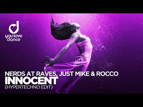 Nerds At Raves, Just Mike & Rocco – Innocent (Hypertechno Edit)