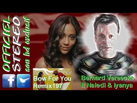 Bow For You Remix197 - Bernard Vereecke ft Naledi & Iyanya (Video clip HD)