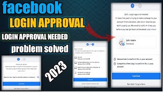 Login Approval Needed Facebook Problem 2023 || How to open login was not approved facebook account