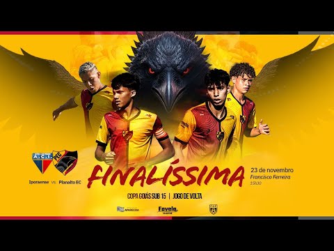 FINALÍSSIMA COPA GOIÁS SUB 15 | IPORAENSE  l JOGO DE VOLTA |  AO VIVO l  23/11/2025