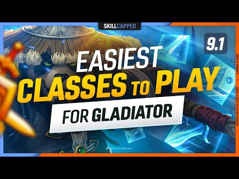 EASIEST Classes to Play for GLADIATOR in 9.1 - Shadowlands PvP Guide