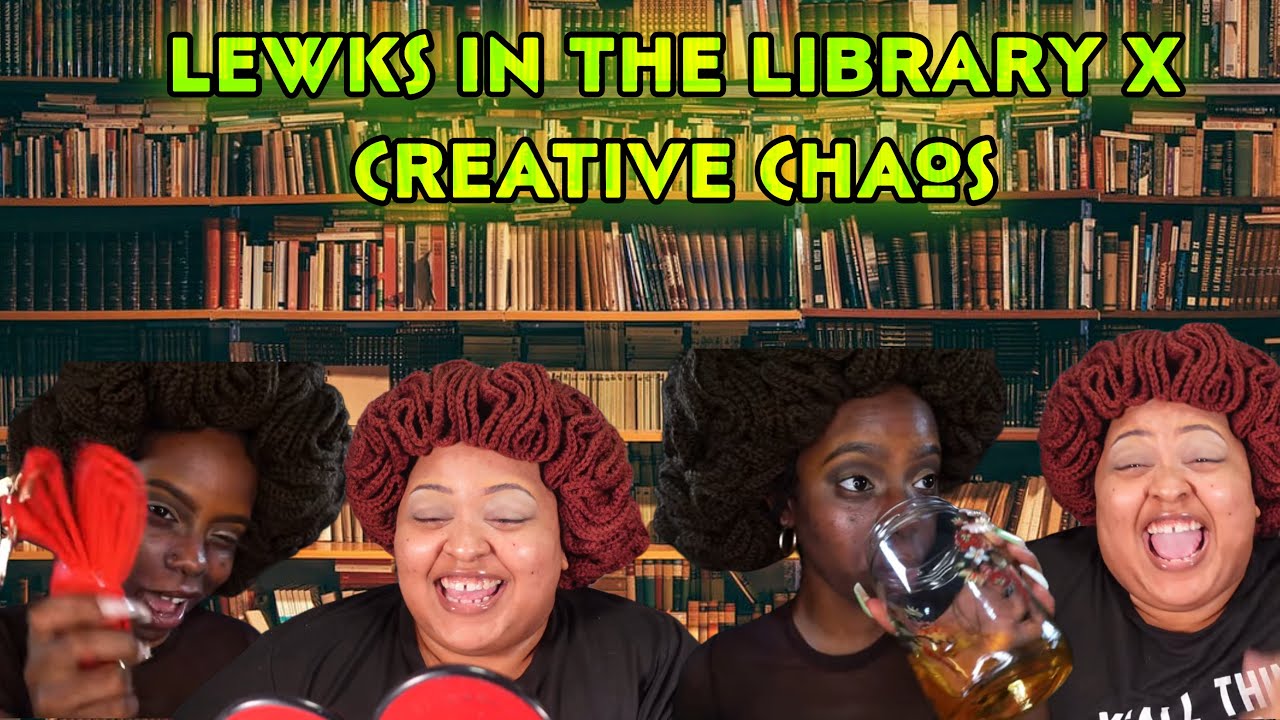 Lewks In The Library X Creative Chaos ( Lewks In The Library pt 9)