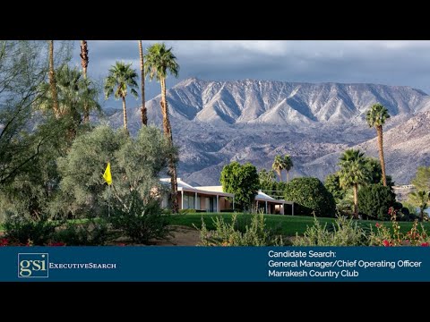 Candidate Search: General Manager/Chief Operating Officer, Marrakesh Country Club, Palm Desert, CA