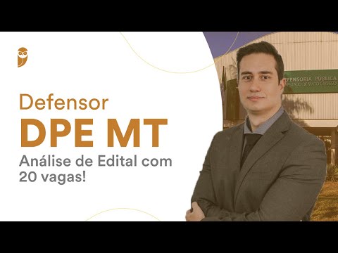 Defensor DPE MT - Análise de Edital com 20 vagas!
