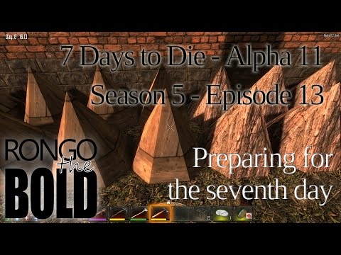 7 Days to Die | Alpha 11.1 | Season 5 - Episode 13  | Prepping for day 7