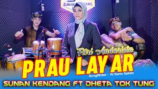 Download lagu SUNAN KENDANG FT. DHETA TOK TUNG - PRAU LAYAR | FITRI ANDARISTA mp3