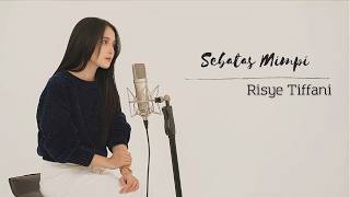 Download lagu SEBATAS MIMPI - ANGIE CARVALHO, YOVIE WIDIANTO (Cover by Risye Tiffani) mp3 Download lagu SEBATAS MIMPI - ANGIE CARVALHO, YOVIE WIDIANTO (Cover by Risye Tiffani) mp3