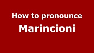 How to pronounce Marincioni