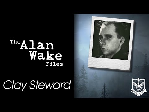 Alan Wake Files | Who is Clay Steward?