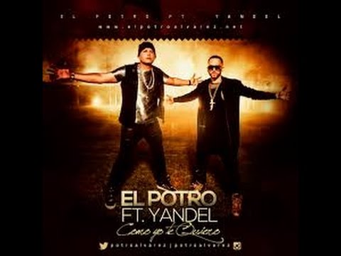 El Potro Alvarez Ft Yandel - Como Yo Te Quiero [Original 2015]